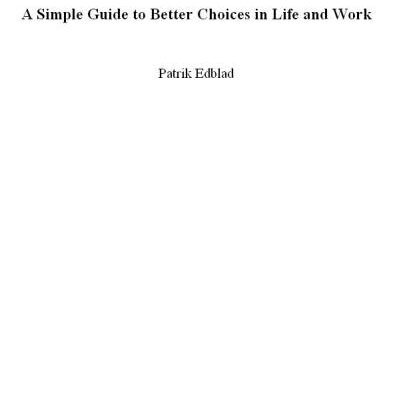 خرید و دانلود نسخه کامل کتاب The Decision-Making Blueprint A Simple Guide to Better Choices in Life and Work