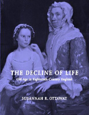 خرید و دانلود نسخه کامل کتاب The Decline of Life: Old Age in Eighteenth-Century England