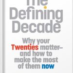 خرید و دانلود نسخه کامل کتاب The Defining Decade: Why Your Twenties Matter–And How to Make the Most of Them Now by Meg Jay