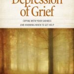خرید و دانلود نسخه کامل کتاب The Depression of Grief:  Coping with Your Sadness and Knowing When to Get Help