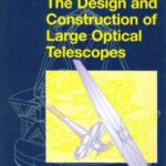 خرید و دانلود نسخه کامل کتاب The design and construction of large optical telescopes