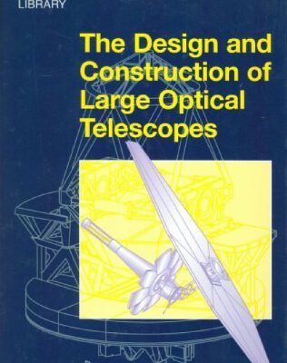 خرید و دانلود نسخه کامل کتاب The design and construction of large optical telescopes
