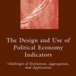 خرید و دانلود نسخه کامل کتاب The Design and Use of Political Economy Indicators: Challenges of Definition, Aggregation, and Application