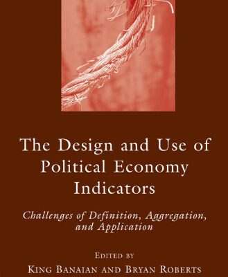 خرید و دانلود نسخه کامل کتاب The Design and Use of Political Economy Indicators: Challenges of Definition, Aggregation, and Application
