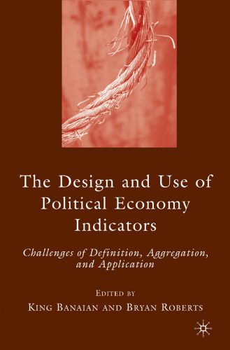 خرید و دانلود نسخه کامل کتاب The Design and Use of Political Economy Indicators: Challenges of Definition, Aggregation, and Application_68b66a585ea4d.jpeg خرید و دانلود نسخه کامل کتاب The Design and Use of Political Economy Indicators: Challenges of Definition, Aggregation, and Application