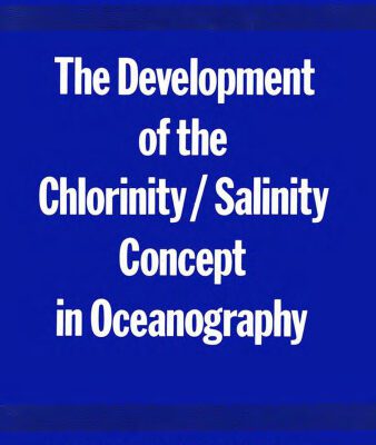 خرید و دانلود نسخه کامل کتاب The Development of The Chlorinity/Salinity Concept in Oceanography