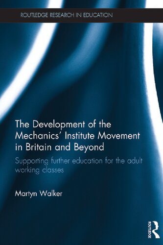 خرید و دانلود نسخه کامل کتاب The Development of the Mechanics’ Institute Movement in Britain and Beyond: Supporting further education for the adult working classes_68c6c5ae69ba8.jpeg خرید و دانلود نسخه کامل کتاب The Development of the Mechanics’ Institute Movement in Britain and Beyond: Supporting further education for the adult working classes