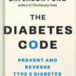 خرید و دانلود نسخه کامل کتاب The Diabetes Code: Prevent and Reverse Type 2 Diabetes Naturally (The Code Series) by Dr. Jason Fung