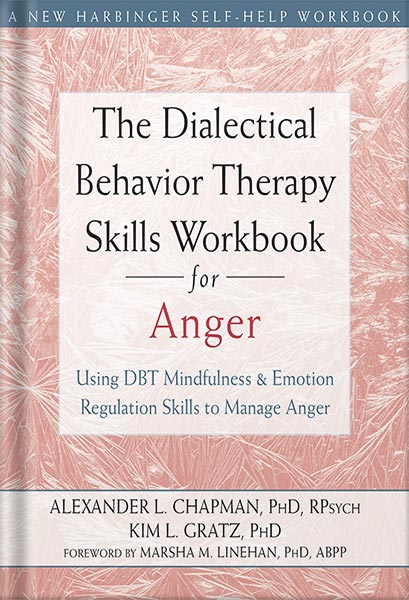 خرید و دانلود نسخه کامل کتاب The Dialectical Behavior Therapy Skills Workbook for Anger: Using DBT Mindfulness and Emotion Regulation Skills to Manage Anger (New Harbinger Self-help Workbooks) by Alexander L. Chapman_68c0659c83f82.jpeg خرید و دانلود نسخه کامل کتاب The Dialectical Behavior Therapy Skills Workbook for Anger: Using DBT Mindfulness and Emotion Regulation Skills to Manage Anger (New Harbinger Self-help Workbooks) by Alexander L. Chapman