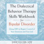 خرید و دانلود نسخه کامل کتاب The Dialectical Behavior Therapy Skills Workbook for Bipolar Disorder: Using DBT to Regain Control of Your Emotions and Your Life