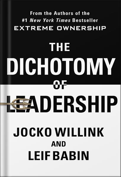 خرید و دانلود نسخه کامل کتاب The Dichotomy of Leadership: Balancing the Challenges of Extreme Ownership to Lead and Win by Jocko Willink_68bf502f8e459.jpeg خرید و دانلود نسخه کامل کتاب The Dichotomy of Leadership: Balancing the Challenges of Extreme Ownership to Lead and Win by Jocko Willink