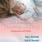 خرید و دانلود نسخه کامل کتاب The Difficult Cesarean Delivery: Safeguards and Pitfalls