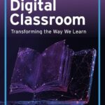 خرید و دانلود نسخه کامل کتاب The Digital Classroom: Transforming the Way We Learn