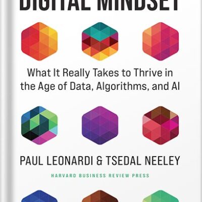 خرید و دانلود نسخه کامل کتاب The Digital Mindset: What It Really Takes to Thrive in the Age of Data, Algorithms, and AI by Paul Leonardi