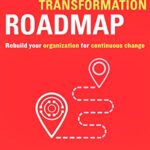 خرید و دانلود نسخه کامل کتاب The Digital Transformation Roadmap: Rebuild Your Organization for Continuous Change – Orginal Pdf