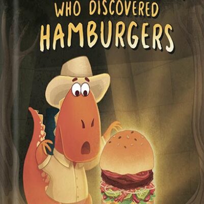 خرید و دانلود نسخه کامل کتاب The Dinosaur Who Discovered Hamburgers (The Animal Who…) by Adisan Books