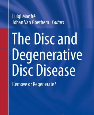 خرید و دانلود نسخه کامل کتاب The Disc and Degenerative Disc Disease: Remove or Regenerate?