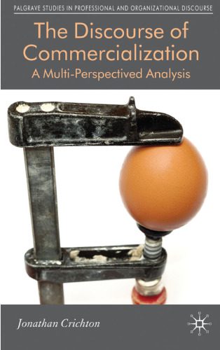 خرید و دانلود نسخه کامل کتاب The Discourse of Commercialization: A Multi-perspectived Analysis (Palgrave Studies in Professional and Organizational Discource)_68ca44eb051b0.jpeg خرید و دانلود نسخه کامل کتاب The Discourse of Commercialization: A Multi-perspectived Analysis (Palgrave Studies in Professional and Organizational Discource)