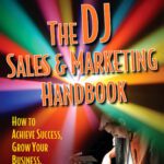 خرید و دانلود نسخه کامل کتاب The DJ Sales and Marketing Handbook : How to Achieve Success, Grow Your Business, and Get Paid to Party!