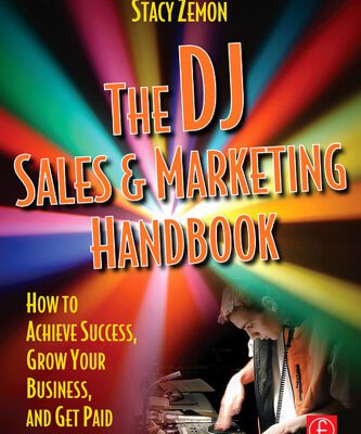 خرید و دانلود نسخه کامل کتاب The DJ Sales and Marketing Handbook : How to Achieve Success, Grow Your Business, and Get Paid to Party!