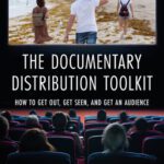 خرید و دانلود نسخه کامل کتاب The Documentary Distribution Toolkit: How to Get Out, Get Seen, and Get an Audience