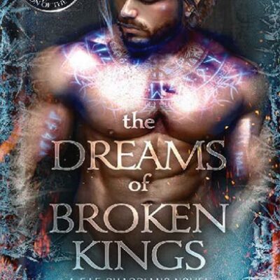 خرید و دانلود نسخه کامل کتاب The Dreams of Broken Kings: Season of the Wolf (Fae Guardians, Season of the Wolf Book 3) by Lana Pecherczyk