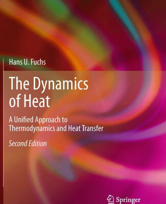 خرید و دانلود نسخه کامل کتاب The Dynamics of Heat: A Unified Approach to Thermodynamics and Heat Transfer