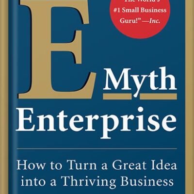 خرید و دانلود نسخه کامل کتاب The E-Myth Enterprise: How to Turn a Great Idea into a Thriving Business 1st Edition by Michael E. Gerber