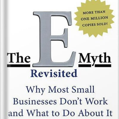 خرید و دانلود نسخه کامل کتاب The E-Myth Revisited: Why Most Small Businesses Don’t Work and What to Do About It by Michael E. Gerber