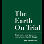 خرید و دانلود نسخه کامل کتاب The Earth on Trial: Environmental Law on the International Stage