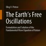خرید و دانلود نسخه کامل کتاب The Earth’s Free Oscillations: Formulation and Solution of the Fundamental Wave Equation of Nature