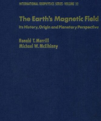 خرید و دانلود نسخه کامل کتاب The Earth’s Magnetic Field: Its History, Origin and Planetary Perspective