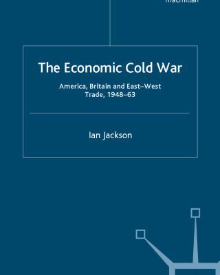 خرید و دانلود نسخه کامل کتاب The Economic Cold War: America, Britain and East-West Trade, 1948-63
