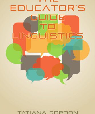 خرید و دانلود نسخه کامل کتاب The Educator’s Guide to Linguistics: A Textbook for Language Teachers