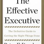 خرید و دانلود نسخه کامل کتاب The Effective Executive: The Definitive Guide to Getting the Right Things Done (Harperbusiness Essentials) by Peter F. Drucker