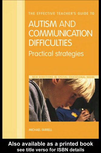 خرید و دانلود نسخه کامل کتاب The Effective Teachers’ Guide Autism and other Communication Difficulties: Practical Strategies (New Directions in Special Educational Needs)_68c7066d816fc.jpeg خرید و دانلود نسخه کامل کتاب The Effective Teachers’ Guide Autism and other Communication Difficulties: Practical Strategies (New Directions in Special Educational Needs)