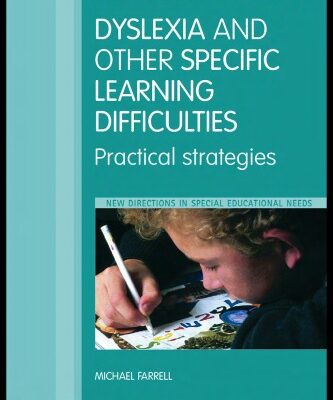 خرید و دانلود نسخه کامل کتاب The Effective Teachers’ Guide to Dyslexia and Other Specific Learning Difficulties: Practical Strategies (Farrell, Michael, New Directions in Special Educational Needs.)
