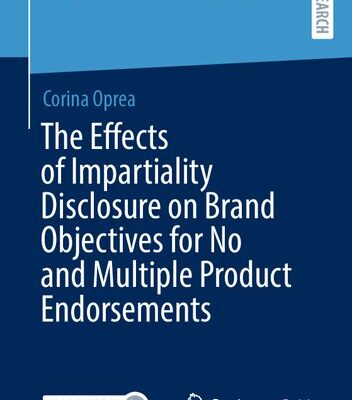 خرید و دانلود نسخه کامل کتاب The Effects of Impartiality Disclosure on Brand Objectives for No and Multiple Product Endorsements
