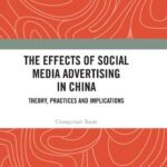 خرید و دانلود نسخه کامل کتاب The Effects of Social Media Advertising in China: Theory, Practices and Implications