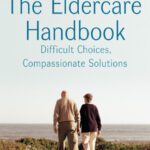 خرید و دانلود نسخه کامل کتاب The Eldercare Handbook: Difficult Choices, Compassionate Solutions