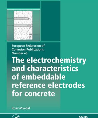 خرید و دانلود نسخه کامل کتاب The Electrochemistry and Characteristics of Embeddable Reference Electrodes for Concrete Structural Engineering: Efc 43 (EFC)