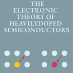 خرید و دانلود نسخه کامل کتاب The Electronic Theory of Heavily-Doped Semiconductors