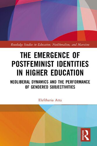 خرید و دانلود نسخه کامل کتاب The Emergence of Postfeminist Identities in Higher Education: Neoliberal Dynamics and the Performance of Gendered Subjectivities_68c6c56b11da4.jpeg خرید و دانلود نسخه کامل کتاب The Emergence of Postfeminist Identities in Higher Education: Neoliberal Dynamics and the Performance of Gendered Subjectivities