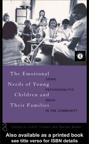 خرید و دانلود نسخه کامل کتاب The Emotional Needs of Young Children and Their Families: Using Psychoanalytic Ideas in the Community_68ce3b95e8d50.jpeg خرید و دانلود نسخه کامل کتاب The Emotional Needs of Young Children and Their Families: Using Psychoanalytic Ideas in the Community