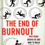 خرید و دانلود نسخه کامل کتاب The End of Burnout: Why Work Drains Us and How to Build Better Lives by Jonathan Malesic
