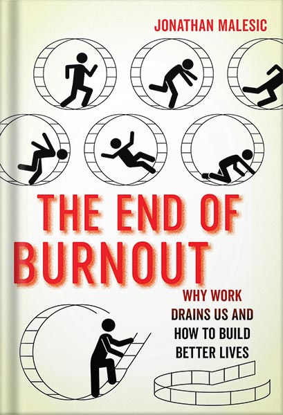 خرید و دانلود نسخه کامل کتاب The End of Burnout: Why Work Drains Us and How to Build Better Lives by Jonathan Malesic_68bf57cad09a5.jpeg خرید و دانلود نسخه کامل کتاب The End of Burnout: Why Work Drains Us and How to Build Better Lives by Jonathan Malesic