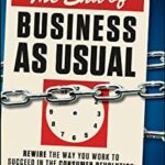 خرید و دانلود نسخه کامل کتاب The End of Business As Usual: Rewire the Way You Work to Succeed in the Consumer Revolution   [2011] – Original PDF