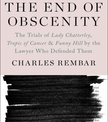 خرید و دانلود نسخه کامل کتاب The End of Obscenity: The Trials of Lady Chatterley, Tropic of Cancer & Fanny Hill by the Lawyer Who Defended Them