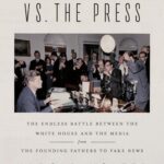 خرید و دانلود نسخه کامل کتاب The Endless Battle between the White House and the Media–from the Founding Fathers to Fake News