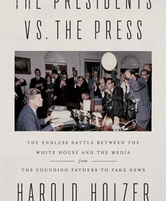 خرید و دانلود نسخه کامل کتاب The Endless Battle between the White House and the Media–from the Founding Fathers to Fake News